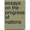 Essays On The Progress Of Nations door Ezra Champion Seaman