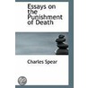 Essays On The Punishment Of Death door Charles Spear