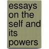 Essays On The Self And Its Powers door Edward Carpenter