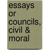 Essays or Councils, Civil & Moral door Sir Francis Bacon