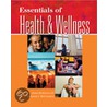 Essentials Of Health And Wellness by James Robinson