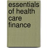 Essentials Of Health Care Finance door William O. Cleverley