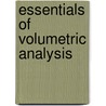 Essentials Of Volumetric Analysis door Henry William Schimpf