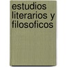 Estudios Literarios y Filosoficos door Enrique Jos Varona