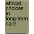 Ethical Choices in Long-Term Care