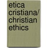 Etica cristiana/ Christian Ethics door Francisco Lacueva