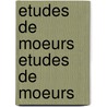 Etudes de Moeurs Etudes de Moeurs door Onbekend