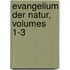 Evangelium Der Natur, Volumes 1-3