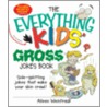 Everything Kids' Gross Jokes Book door Aileen Weintraub
