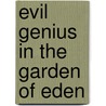 Evil Genius In The Garden Of Eden door Vic Shayne