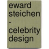 Eward Steichen - Celebrity Design door Edward Steichen