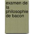 Examen de La Philosophie de Bacon