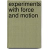 Experiments With Force and Motion door Colin Uttley