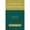 Explaining The English Revolution door Mark Stephen Jendrysik