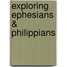 Exploring Ephesians & Philippians door John Phillips