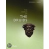 Exploring The World Of The Druids by Miranda J. Green