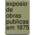 Exposio de Obras Publicas Em 1875