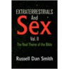 Extraterrestrials And Sex, Vol. 2 by Russell Dan Smith