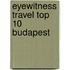 Eyewitness Travel Top 10 Budapest