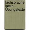 Fachsprache Latein - Übungstexte door Walter Freinbichler