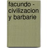 Facundo - Civilizacion y Barbarie door Juan Carlos Casas