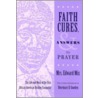 Faith Cures And Answers To Prayer by Edward Mix