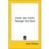 Faith: Our Guide Through The Dark