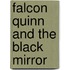 Falcon Quinn and the Black Mirror