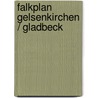 Falkplan Gelsenkirchen / Gladbeck door Onbekend
