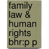 Family Law & Human Rights Bhr:p P by Allen Levy
