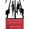 Family Tyme! Don't Get Caught Up! door Pamela J. Hayes