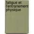 Fatigue Et L'Entranement Physique