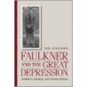 Faulkner and the Great Depression door Ted Atkinson