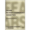 Fears in Post-Communist Societies door Onbekend