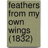 Feathers From My Own Wings (1832) door Charles Edwards