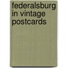 Federalsburg In Vintage Postcards door Federals Burg Historical Society