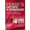 Ferri's Fast Facts In Dermatology by James Studdiford