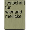 Festschrift für Wienand Meilicke door Onbekend