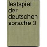 Festspiel der Deutschen Sprache 3 door Onbekend