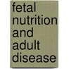 Fetal Nutrition and Adult Disease door Simon C. Langley-Evans