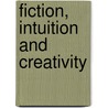 Fiction, Intuition And Creativity door Angela Hague