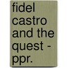 Fidel Castro and the Quest - Ppr. door Julie Marie Bunck