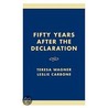 Fifty Years After The Declaration door Teresa R. Wagner