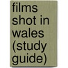 Films Shot In Wales (Study Guide) door Onbekend