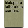 Filologia E Letteratura Siciliana door Vincenzo Di Giovanni