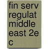 Fin Serv Regulat Middle East 2e C door Onbekend