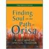 Finding Soul On The Path Of Orisa door Tobe Melora Correal