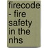 Firecode - Fire Safety In The Nhs