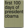 First 100 Days Of President Obama door David J. Phillips