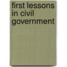 First Lessons In Civil Government door Jesse Macy